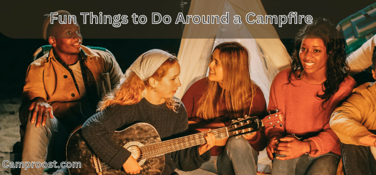 Fun Things to Do Around a Campfire