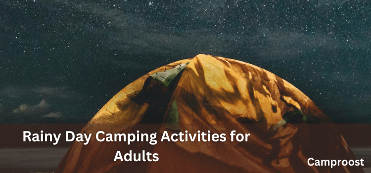 Rainy Day Camping Activities for Adults