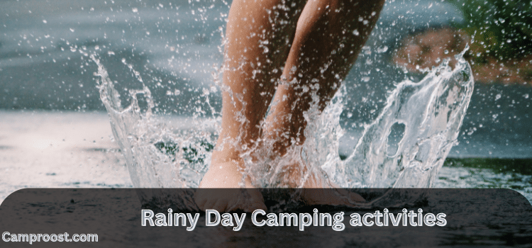 Things to Do While Camping in the Rain